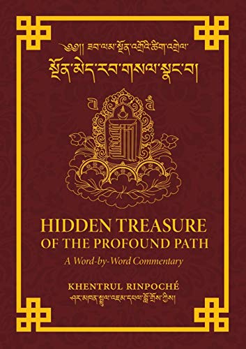 Hidden Treasure of the Profound Path: A Word-by-Word Commentary on the Kalachakra Preliminary Practices
