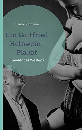 Ein Gottfried Helnwein-Plakat: Theater des Westens