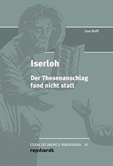 Iserloh: Der Thesenanschlag fand nicht statt von Wolff, Uwe | Buch | Zustand gut