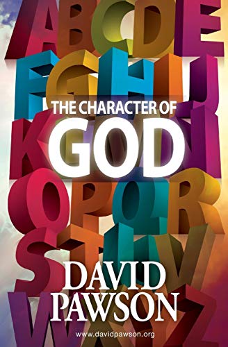 David Pawson The Character Of God