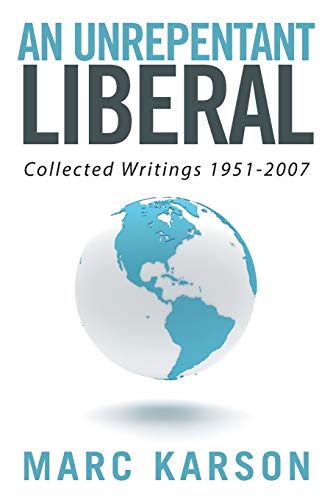 An Unrepentant Liberal: Collected Writings 1951-2007