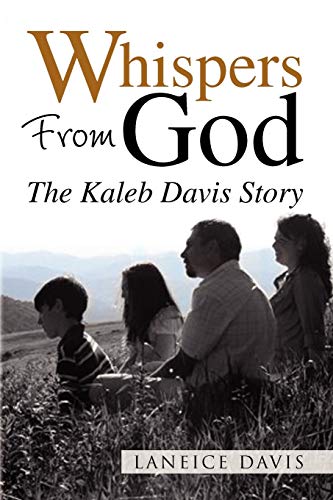Whispers From God: The Kaleb Davis Story