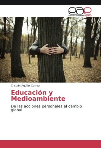 Educación y Medioambiente: De las acciones personales al cambio global