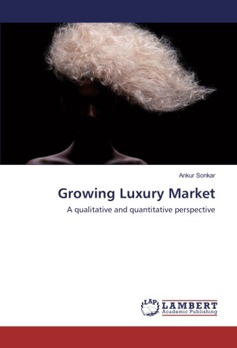 Growing Luxury Market: A qualitative and quantitative perspective