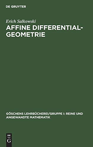 Affine Differentialgeometrie (Göschens Lehrbücherei/ Gruppe I: Reine und angewandte Mathematik, 22, Band 22)