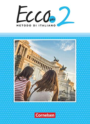 Ecco - Italienisch für Gymnasien   Ecco - Italienisch für Gymnasien - Italienisch als 3 Fremdsprache - Ecco Più - Ausgabe 2020 - Band 2Bd2 - Rosmarie Legler Mariella Quarantelli Robert Mintchev Jan Scheitza Philipp Volk Gebunden