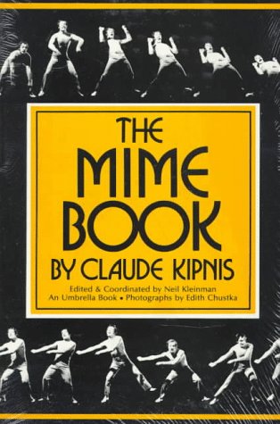 Claude Kipnis The Mime Book, A Comprehensive Guide To Mime (Umbrella Book)