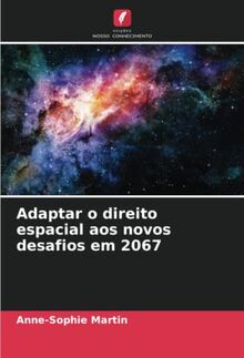 Adaptar o direito espacial aos novos desafios em 2067