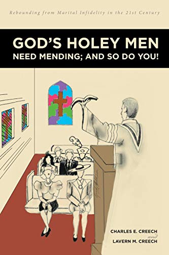 God's Holey Men Need Mending; And So Do You!: Rebounding from Marital Infidelity in the 21st Century
