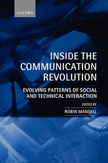Inside The Communication Revolution: Evolving Patterns of Social and Technical Interaction