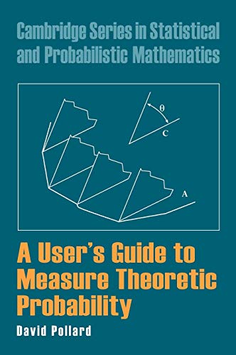 A User's Guide to Measure Theoretic Probability (Cambridge Series in Statistical and Probabilistic Mathematics, Band 8)