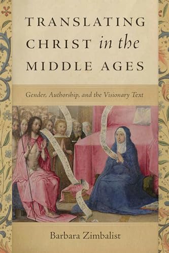 Translating Christ in the Middle Ages: Gender, Authorship, and the Visionary Text
