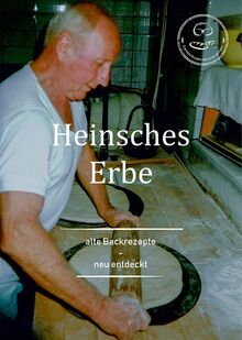 "Heinsches Erbe" Das Backbuch - 45 traditionelle & leckere Rezepte zum backen wie vor 100 Jahren