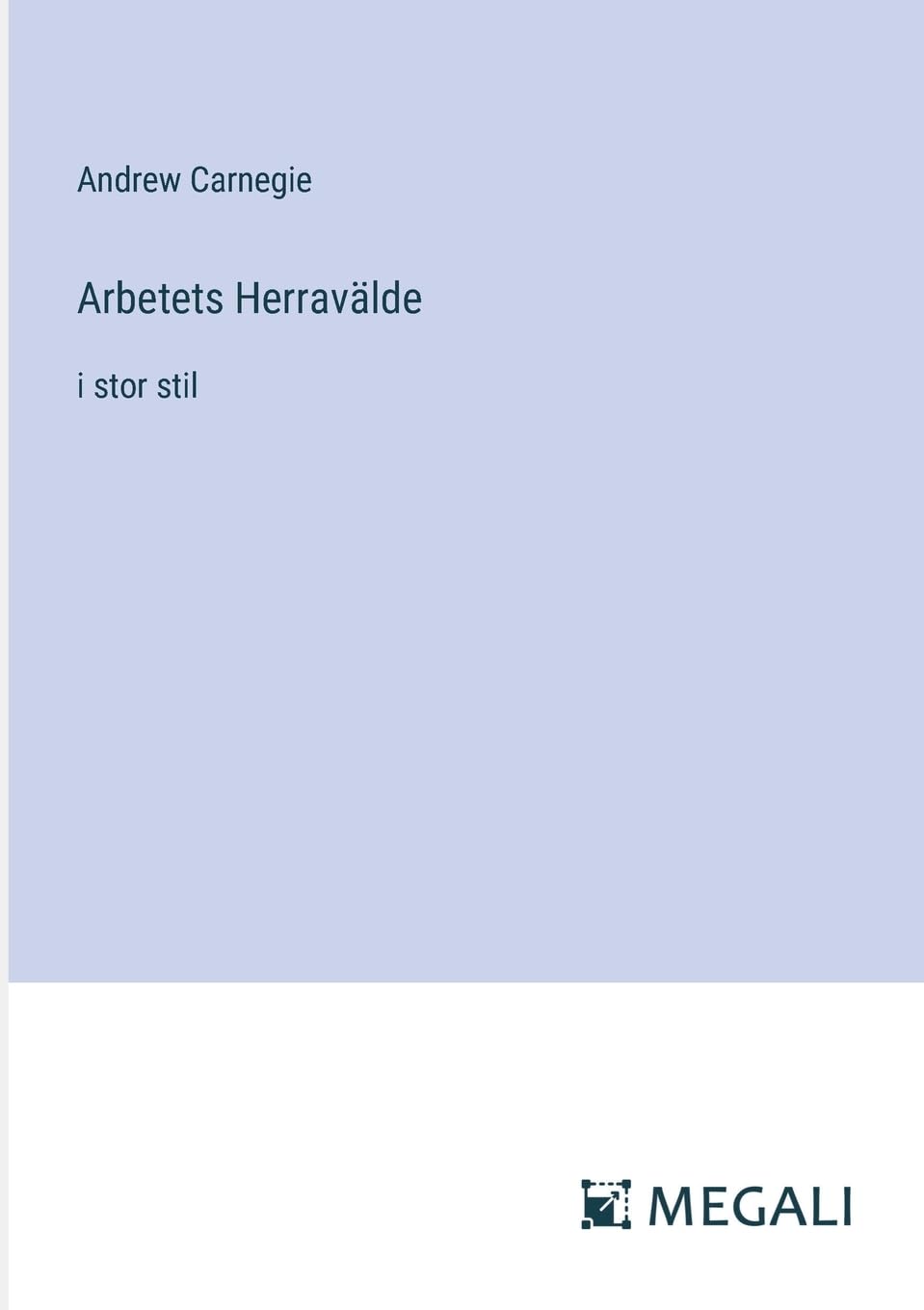 Arbetets Herravälde: i stor stil