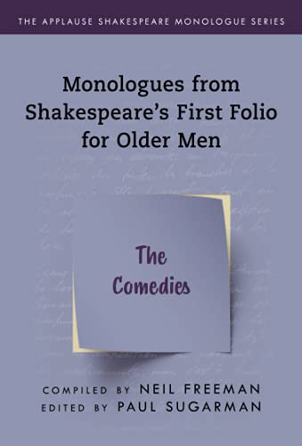 Monologues from Shakespeare’s First Folio for Older Men: The Comedies (The Applause Shakespeare Monologue)