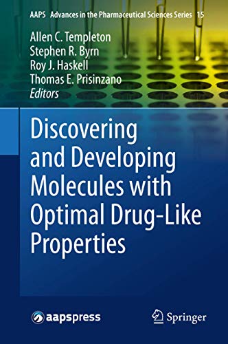 Discovering and Developing Molecules with Optimal Drug-Like Properties (AAPS Advances in the Pharmaceutical Sciences Series, 15, Band 15)