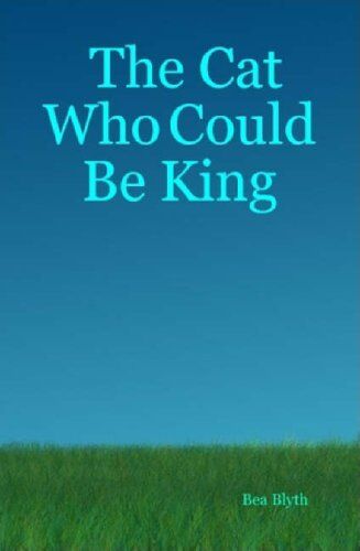 The Cat Who Could Be King
