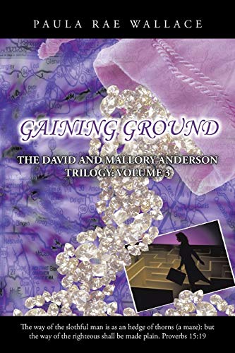 Gaining Ground: The David and Mallory Anderson Trilogy: Volume 3