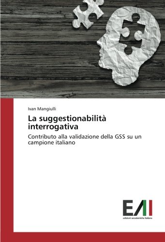 La suggestionabilità interrogativa: Contributo alla validazione della GSS su un campione italiano