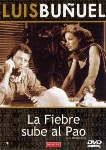 La fiebre sube al Pao (Regie: Luis Buñuel)