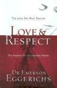 Love & Respect: The Love She Most Desires; The Respect He Desperately Needs