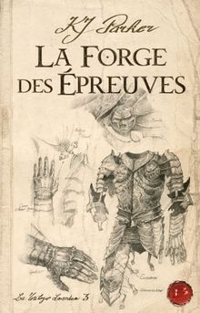 La trilogie Loredan. Vol. 3. La forge des épreuves