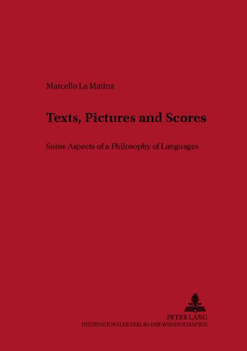 Texts, Pictures and Scores: Some Aspects of a Philosophy of Languages (Metalinguistica)