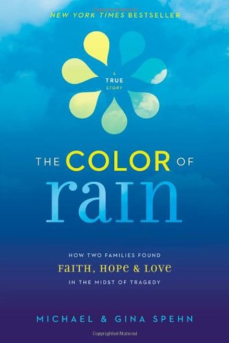 The Color of Rain: How Two Families Found Faith, Hope, and Love in the Midst of Tragedy