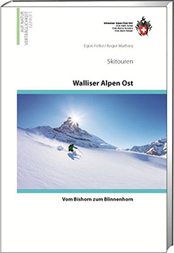 Walliser Alpen Ost: vom Bishorn zum Blinnenhorn (Skitourenführer)