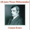 150 Jahre Wiener Philharmoniker - Clemens Krauss