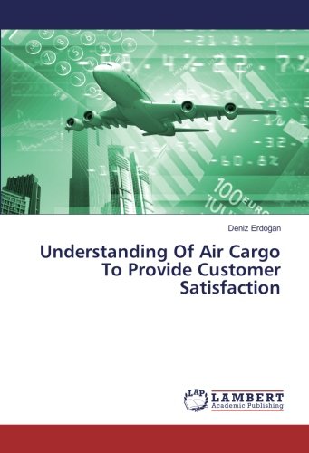 Understanding Of Air Cargo To Provide Customer Satisfaction