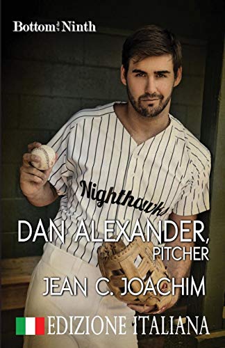 Dan Alexander, Pitcher (Edizione Italiana) (Bottom of the Ninth (Edizione Italiana), Band 1)