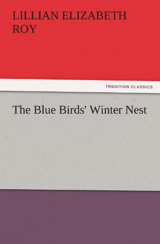 The Blue Birds' Winter Nest (TREDITION CLASSICS)