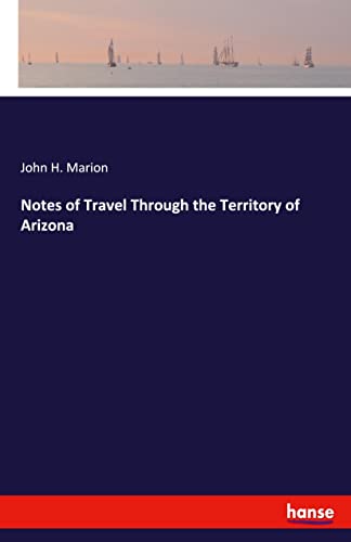 Notes of Travel Through the Territory of Arizona