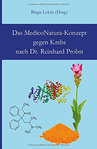 Probst Reinhard Das MedicoNatura-Konzept gegen Krebs nach Dr Reinhard Probst