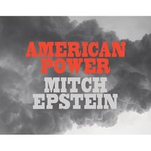 Mitch Epstein American Power