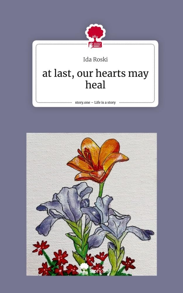 at last, our hearts may heal. Life is a Story - story.one