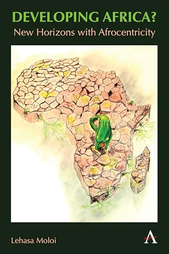 Developing Africa?: New Horizons with Afrocentricity (Anthem Africology, 1, Band 1)