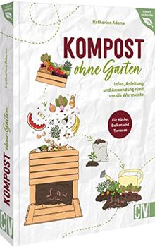 DIY Selbstversorger – Kompost ohne Garten: Buch mit Infos, Anleitung und Anwendung rund um die Wurmkiste. Richtig kompostieren in der Küche, auf ... Biodünger selber machen. (Einfach nachhaltig)