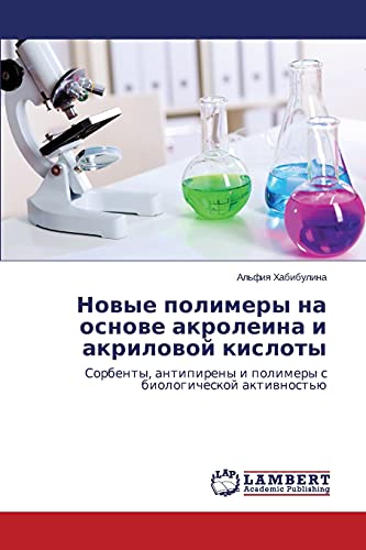 Nowye polimery na osnowe akroleina i akrilowoj kisloty: Sorbenty, antipireny i polimery s biologicheskoj aktiwnost'ü
