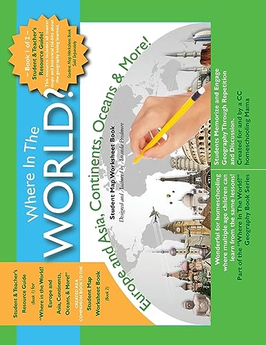 Europe and Asia, Continents Oceans & More - Student and Teacher's Resource Guide - Book 1: Europe and Asia, Continents, Oceans & More! (Where in the World? Geography)