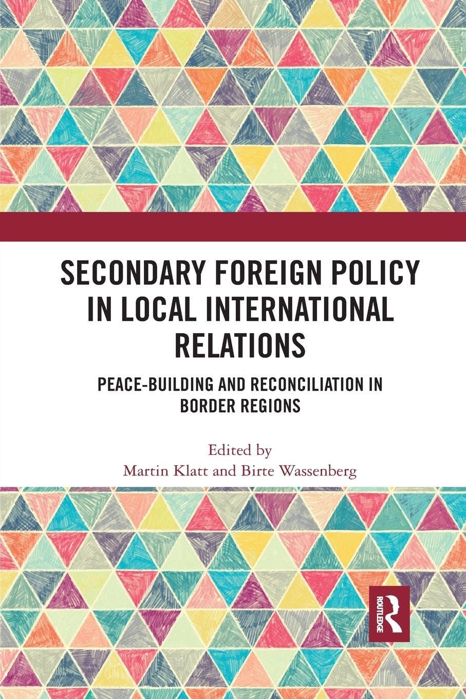 Secondary Foreign Policy in Local International Relations: Peace-building and Reconciliation in Border Regions