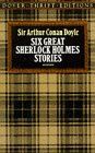 Six Great Sherlock Holmes Stories[ SIX GREAT SHERLOCK HOLMES STORIES ] By Doyle, Arthur Conan ( Author )Feb-05-1992 Paperback