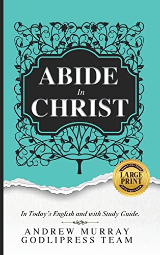 Andrew Murray Abide in Christ: In Today's English and with Study Guide (LARGE PRINT) (The Glory of Christ Books - Godlipress)