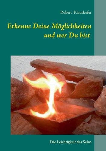 Erkenne Deine Möglichkeiten und wer Du bist: Die Leichtigkeit des Seins