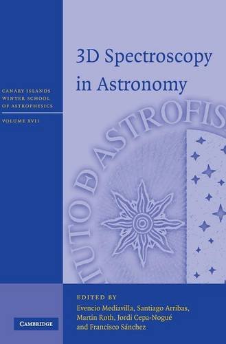3D Spectroscopy in Astronomy (Canary Islands Winter School of Astrophysics, Band 17)