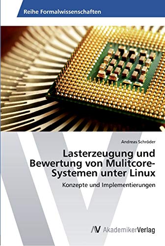Lasterzeugung und Bewertung von Mulitcore-Systemen unter Linux: Konzepte und Implementierungen
