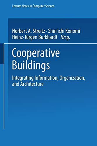 Cooperative Buildings: Integrating Information, Organization, And Architecture: First International Workshop, Cobuild'98, Darmstadt, Germany, February ... Notes in Computer Science (1370), Band 1370)