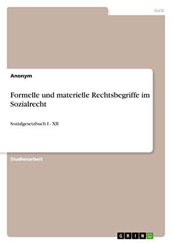 Formelle und materielle Rechtsbegriffe im Sozialrecht: Sozialgesetzbuch I - XII