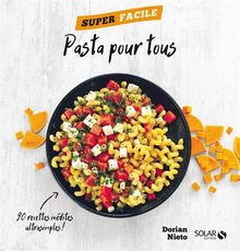 Pasta pour tous : 90 recettes inédites ultrasimples !